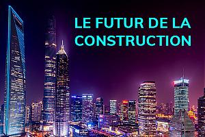 Le futur de la construction