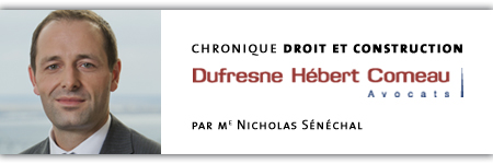 Droit et construction - La chronique de Dufresne Hébert Comeau