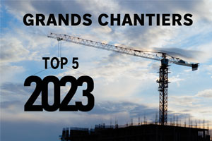 Top 5 Grands Chantiers 2023